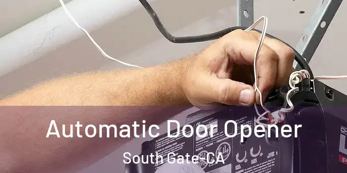  Automatic Door Opener South Gate-CA