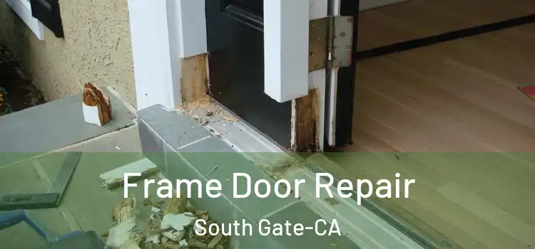  Frame Door Repair South Gate-CA