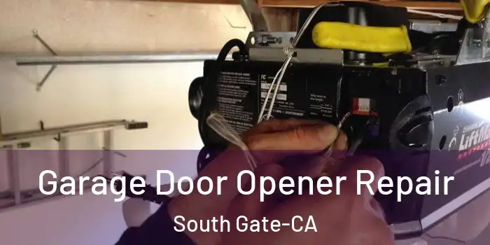  Garage Door Opener Repair South Gate-CA