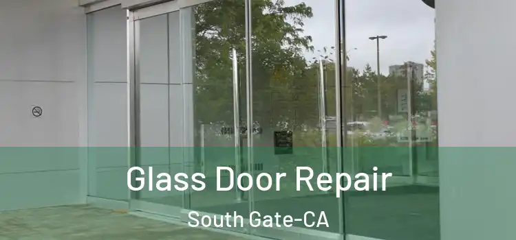  Glass Door Repair South Gate-CA