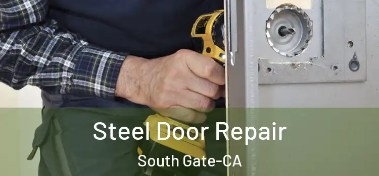  Steel Door Repair South Gate-CA